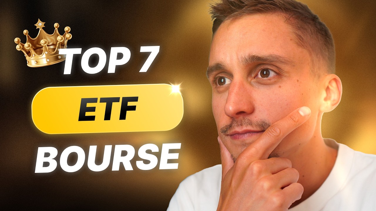 Mon Top 7 des meilleurs ETF en 2025 !